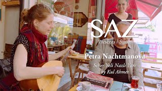 The SAZ Collection - Petra Nachtmanova - Seher Yeli Nazlı Yare - By Kul Ahmet