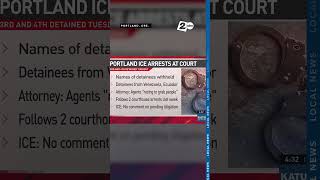 ICE detains 2 more asylum seekers at Portland immigration court, bringing total to 4