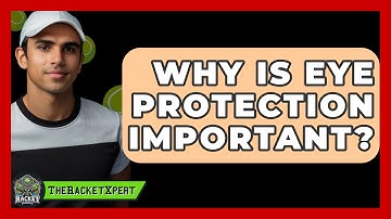 Why Is Eye Protection Important? - The Racket Xpert