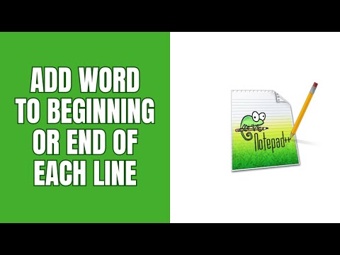 How to add a word to the beginning or end of each line in Notepad++
