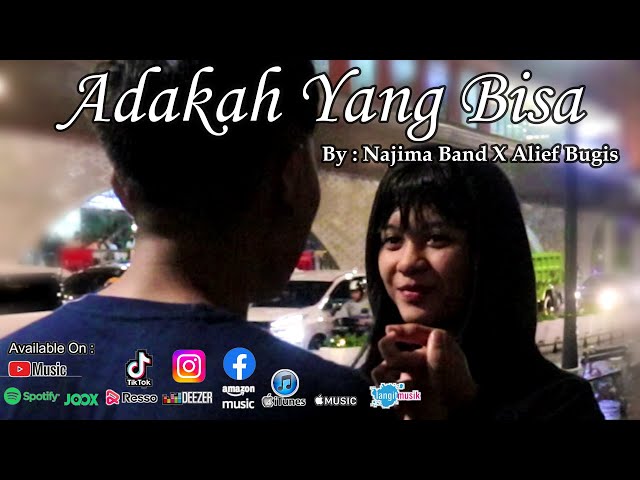 Adakah Yang Bisa _ Najima Band X Alief Bugis [Official Music Video] The Story on Love #musictrending class=