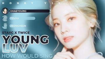 How Would TWICE (트와이스) Sing STAYC (스테이씨) YOUNG LUV | Line Distribution