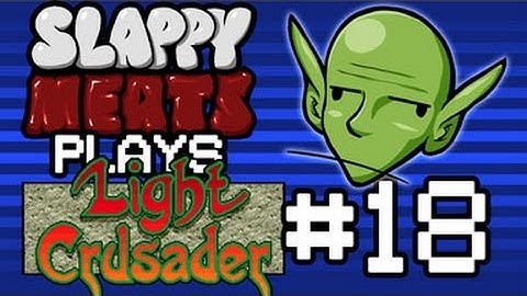 Slappy Plays Light Crusader Part 18: Snow Balls