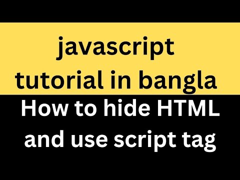 03. how to hide HTML and use script tag in javascript tutorial in bangla |javascript |