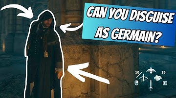 Can You Disguise As Germain At The End Of AC Unity? | Assassin