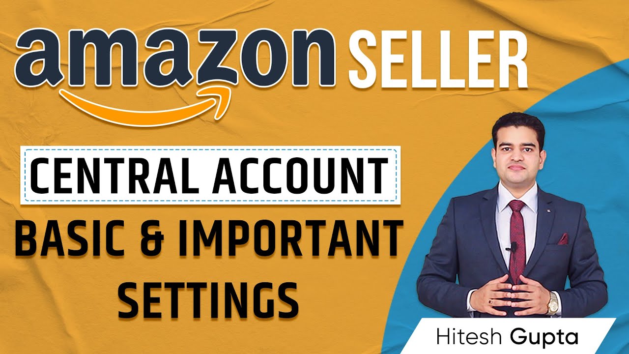 Amazon Seller Central Settings Tutorial Amazon Seller Central Basics