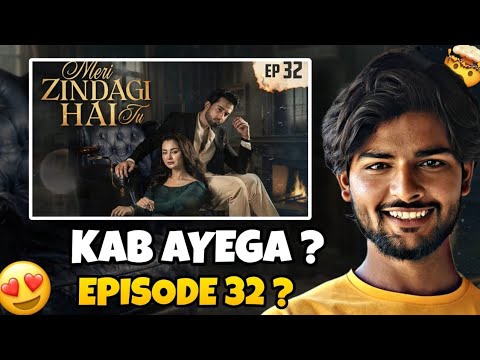 Meri Zindagi Hai Tu Episode 32 | Episode 32 Kyun Nahi Aaya? Big Update | Kab Aayega ?