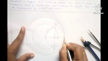 Construct a tangent to a circle of radius 4cm from a point in the concentric circle of radius 6cm...
