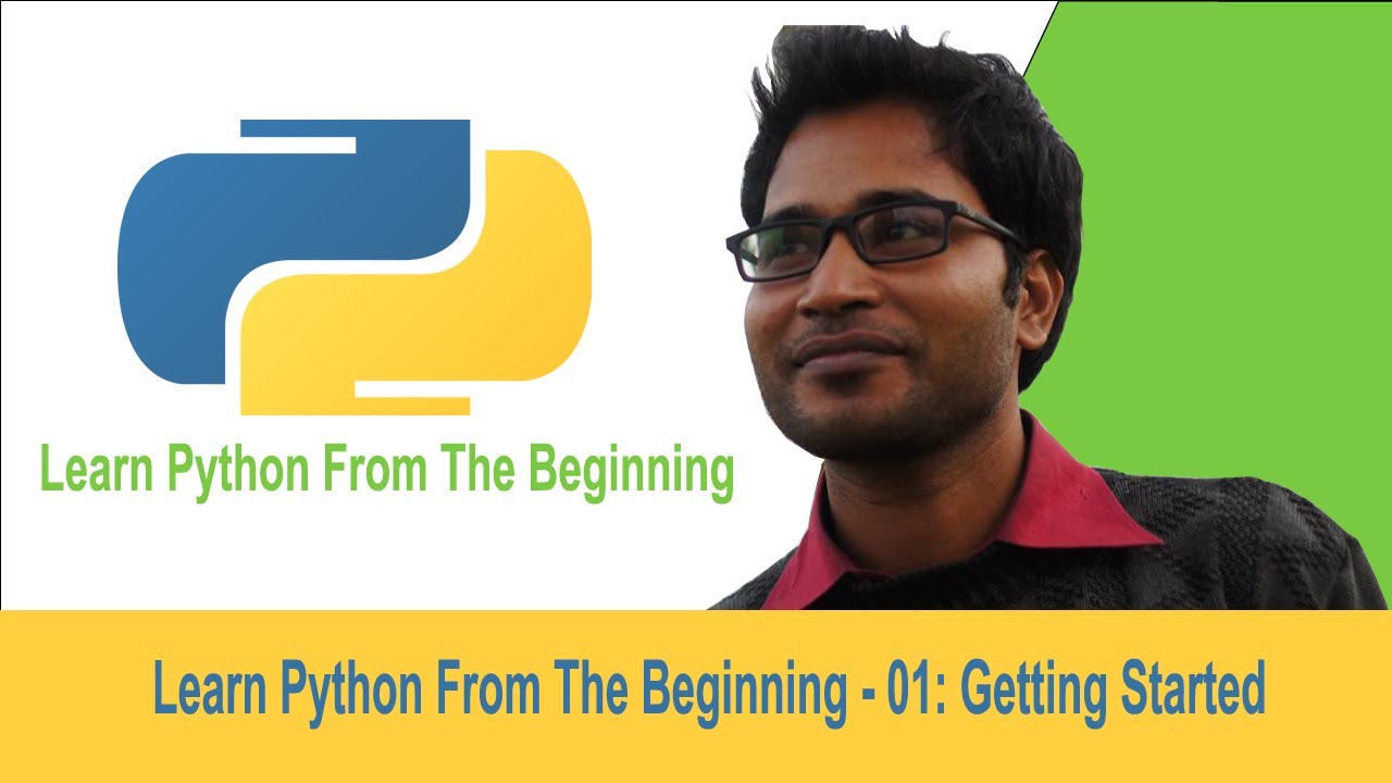 Learn Python From The Beginning - 01: Getting Started - YouTube