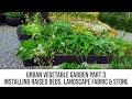 Urban Vegetable Garden - Part 5: Raised garden beds, trellis & arbour Urban Vegetable Garden - Part 5: Raised garden beds, trellis & arbour