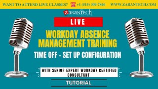 LIVE | Time Off - Set Up Configuration | Workday Absence Management Training | ZaranTech