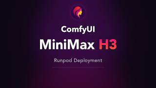 Deploying MiniMax H3 to RunPod with ComfyUI Workflows and Auto Prompting