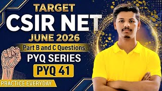 CSIR NET Section B,C Booster | Lecture 41 Target CSIRNET JUNE 2026 II PYQ Practice