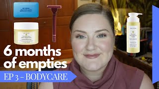 6 Months of Empties | Bodycare | Low Buy Results
