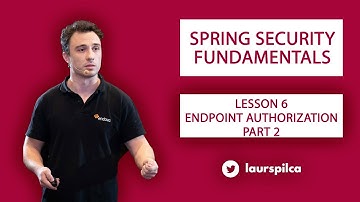 Spring Security Fundamentals - Lesson 6 - Endpoint authorization - Part 2