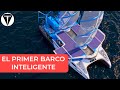 El PRIMER BARCO INTELIGENTE que CUESTA una FORTUNA