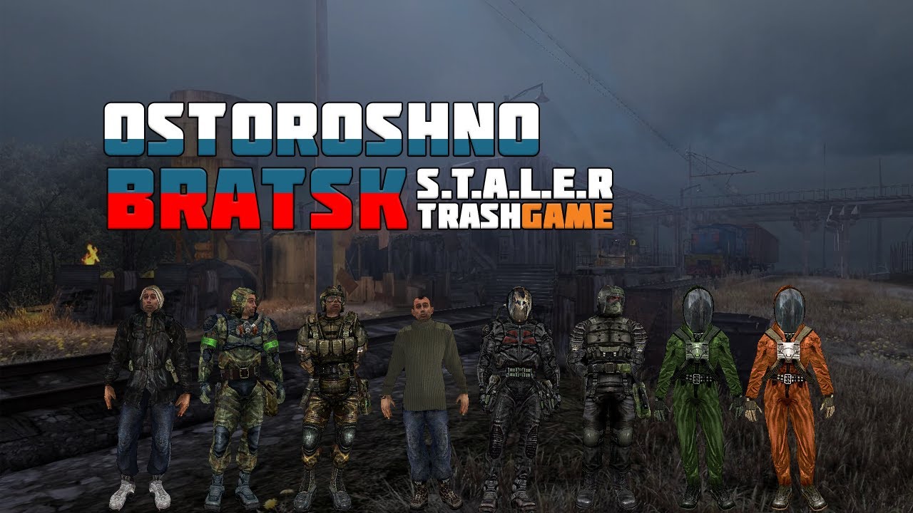 OSTOROSHNO BRATSK in THE S.T.A.L.K.E.R TRASH-GAME
