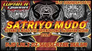 SATRIYO MUDO KEPANG 6 NDADI LIVE KAYENDOYONG PLEMAHAN KEDIRI 2016 | AJT SOUNDSYSTEM