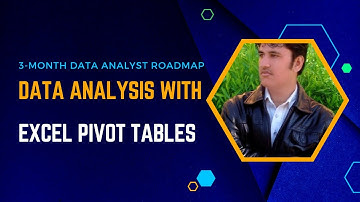 Excel Pivot Tables for Data Analysis: 3-Month Data Analyst Roadmap
