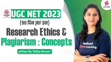 UGC NET 2023 | Paper 1 | Research Ethics & Plagiarism : Concepts | 90 दिन JRF इन | Tulika Ma