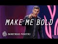 Prayer is Powerful: Make Me Bold