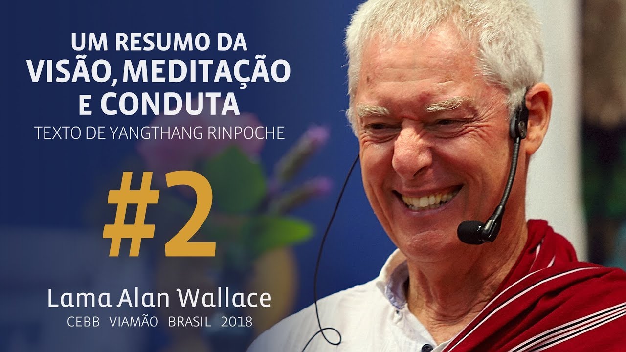 View, Meditation, and Conduct #2 | Lama Alan Wallace 2018 tibetan buddhism singapore