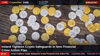 Ireland Tightens Crypto Safeguards in New Financial Crime Action Plan