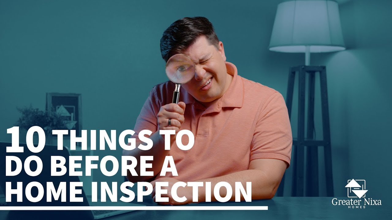 10 Things to Do Before a Home Inspection
