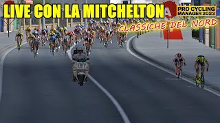LIVE CON LA MITCHELTON / CLASSICHE DEL NORD e altre corse / PRO CYCLING MANAGER 2023 / Gameplay