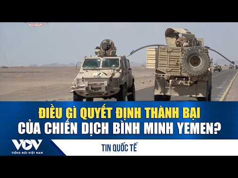 What determines the success or failure of Operation Yemen Sunrise? | VOV