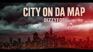 DIZZYFOF- CITY ON DA MAP  (Official Visualizer)