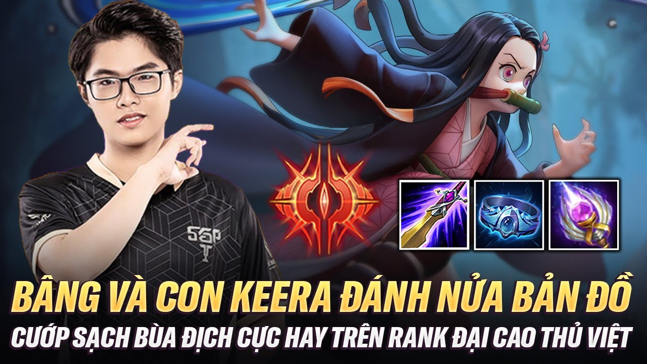 Bâng Và Con Keera Đánh Nửa Bản Đồ Cướp Sạch Bùa Địch Cực Hay Trên Rank Đại Cao Thủ Việt