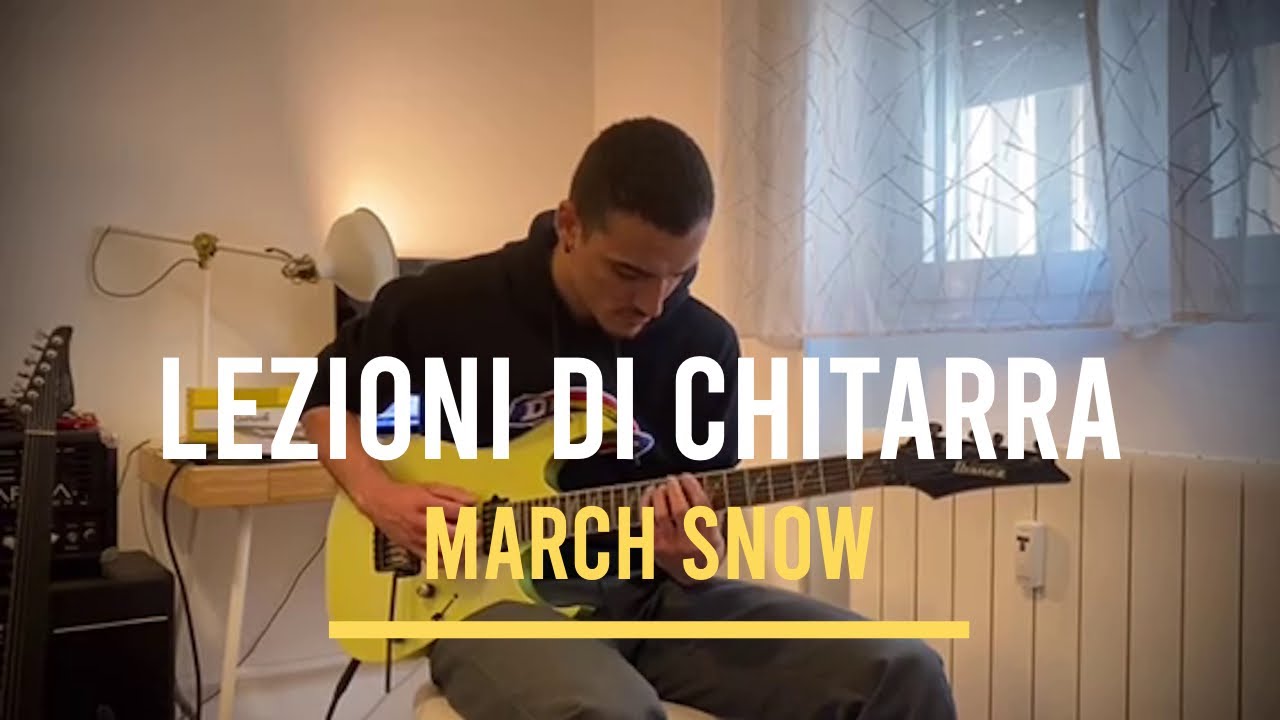 Lezioni di chitarra - March snow auf YouTube ansehen Lezioni di chitarra - March snow auf YouTube ansehen