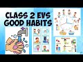GOOD HABITS CHAPTER | CLASS-2 | EVS