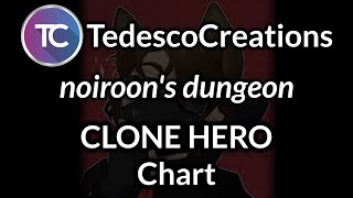 TedescoCreations - Noiroon's Dungeon (Clone Hero Chart) [Download Link in Desc.]