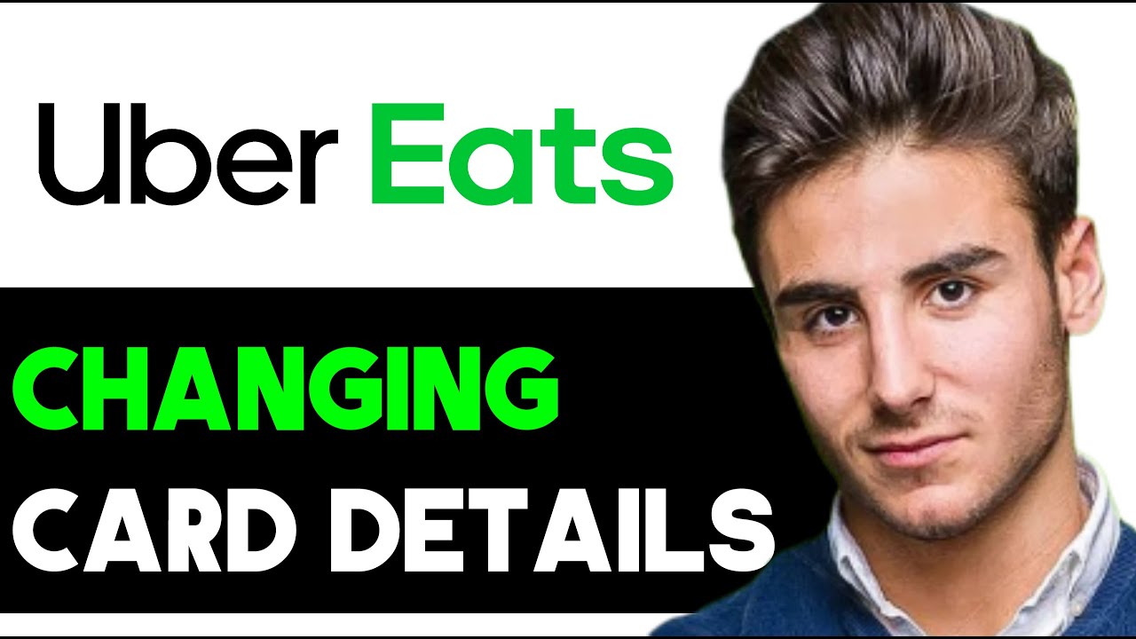 HOW TO CHANGE CARD DETAILS ON UBER EATS 2025 FULL GUIDE YouTube how-to-change-card-details-on-uber-eats-2025-full-guide-youtube