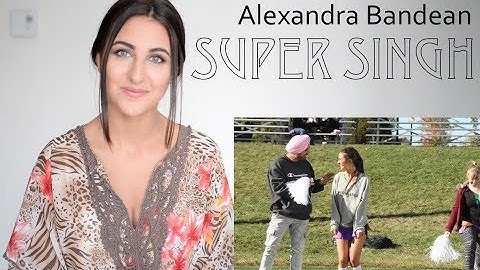 Alexandra Bandean - Super Singh is out! | Diljit Dosanjh, Sonam Bajwa