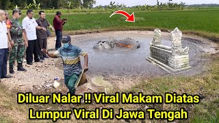 Diluar Nalar !! Viral Makam Diatas Lumpur Viral Di Jawa Tengah