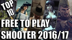 Top 10 Free to Play Shooter 2016 / 2017 - Die besten kostenlosen Online Shooter