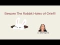 How to navigate the rabbit holes of grief  grief grieftherapist