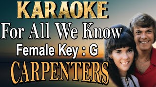 For All We Know (Karaoke) Carpenters/ Female Key G