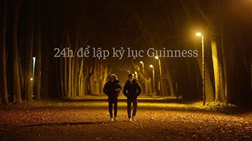 24 giờ trước khi Lập Kỷ Lục Guinness Thế Giới | QUỐC CƠ QUỐC NGHIỆP
