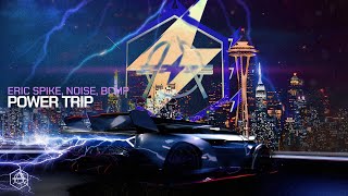 Eric Spike, Noise, BCMP - Power Trip (Official Audio)