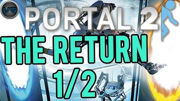 Portal 2 Chapter 3 The Return Walkthrough/Commentary (Pt. 1/2)