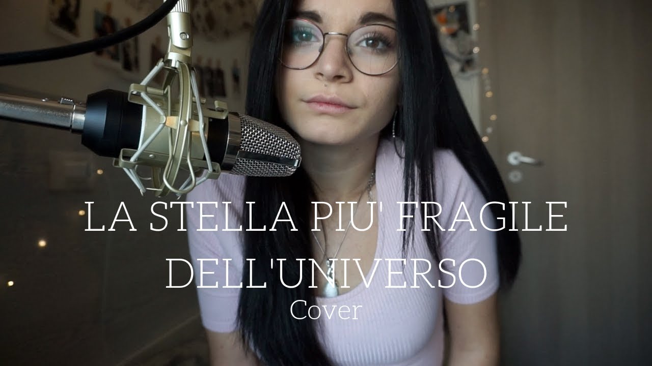 Ultimo La stella più fragile dell'universo Cover by Serena. YouTube Ultimo La stella più fragile dell'universo Cover by Serena. YouTube