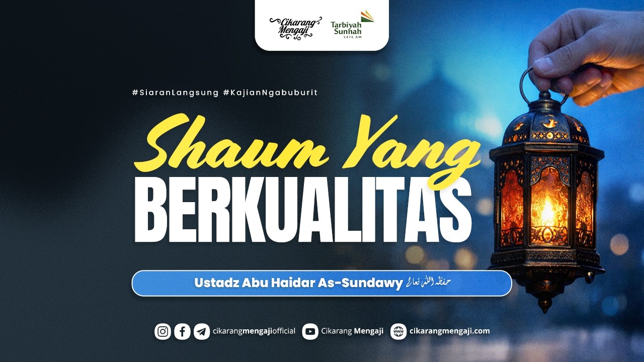 Shaum Yang Berkualitas | Ustadz Abu Haidar As-Sundawy