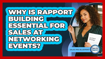 Why Is Rapport Building Essential For Sales At Networking Events? - Sales Pro Blueprint