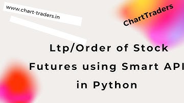 LTP/Order of Stock Futures using Smart API in Python