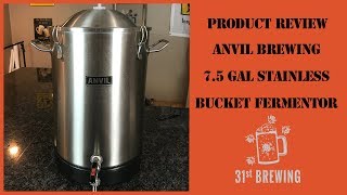 Anvil Brewing 7.5 Gallon Stainless Bucket Fermentor Review