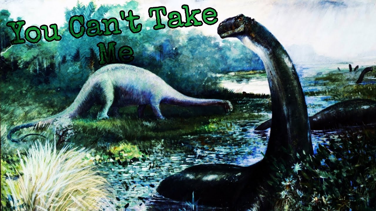 Brontosaurus Tribute {You Can't Take Me}